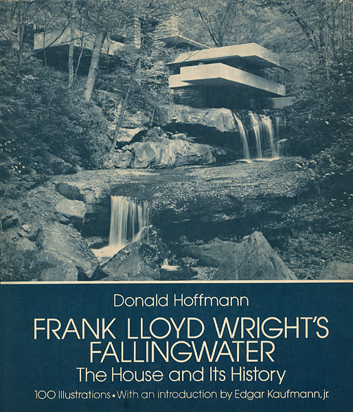 “FRANK LLOYD WRIGHT'S FALLINGWATER The House and Its History” ／