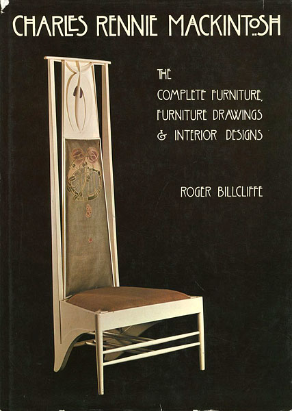 “CHARLES RENNIE MACKINTOSH：THE COMPLETE FURNITURE,FURNITURE DRAWINGS & INTERIOR DESIGNS” ／