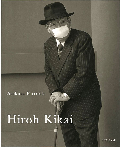 “Asakusa Portraits：Hiroh Kikai” ／
