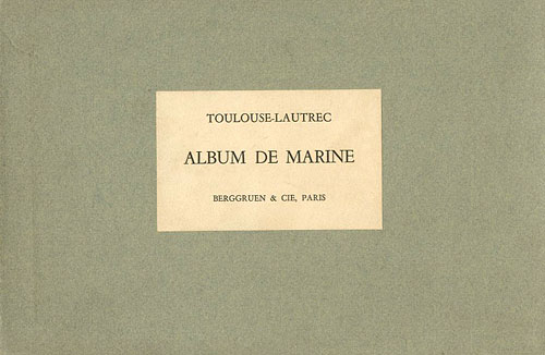 “TOULOUSE-LAUTREC：ALBUM DE MARINE” ／
