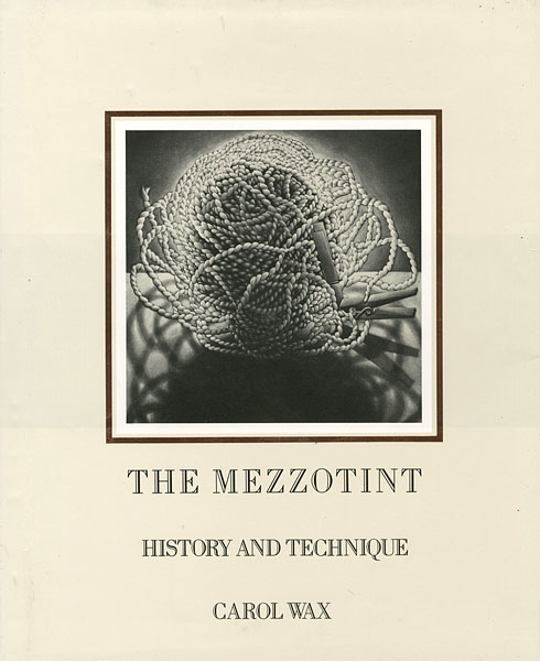 “THE MEZZOTINT HISTORY AND TECHNIQUE” ／