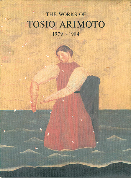 “THE WORKS OF TOSHIO ARIMOTO 1979-1984” ／