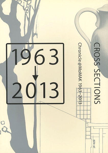 “交差する表現 CROSS SECTIONS 工芸／デザイン／総合芸術 1963-2013” ／