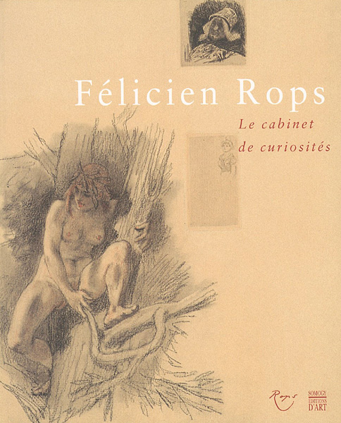 “Felicien Rops le cabinet de curiosites ” ／