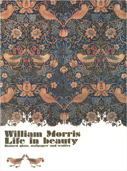 ｢ウィリアム・モリス 美しい暮らし ステンドグラス・壁紙・テキスタイル｣／