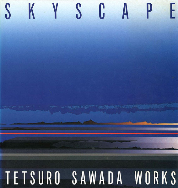 ｢SKYSCAPE 沢田哲郎作品集｣TETSURO SAWADA WORKS／