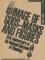 <strong>IMAGE OF GODS-MASKS AND FIGURE......</strong><br>