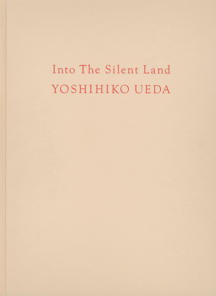 ｢[英]写真集 Into The Silent Land｣上田義彦写真／都築響一編／葛西薫デザイン／