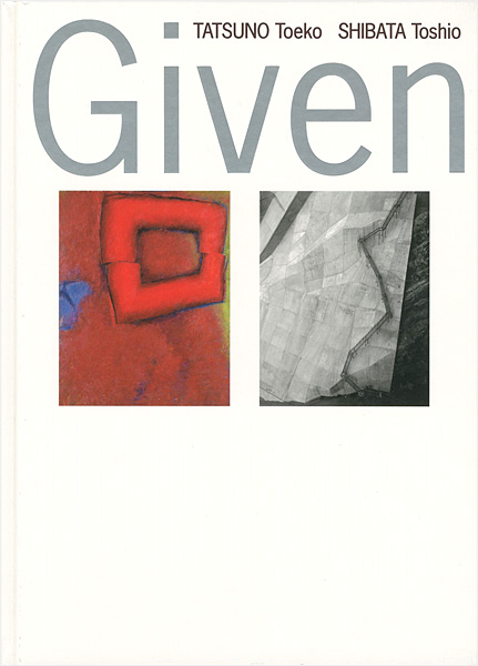 “Given Forms:TATSUNO Toeko・SHIBATA Toshio” ／