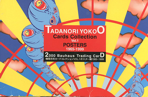 “TADANORI YOKOO Cards Collection Vol.1 POSTERS 1965-1999” ／