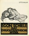 EGON SCHIELE：DAS DRUCKGRAPHISC......