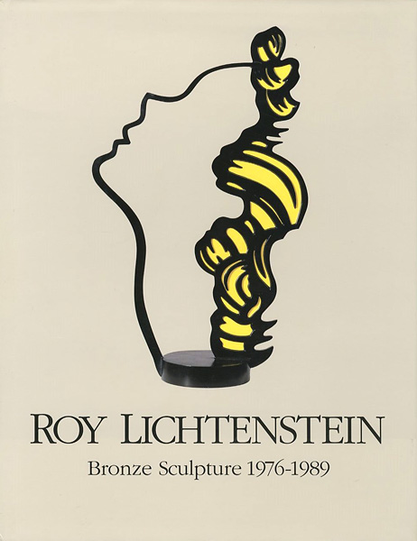 “ROY LICHTENSTEIN Bronze Sculpture 1976-1989” ／