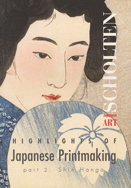 “HIGHLIGHTS OF Japanese Printmaking part 2：Shin Hanga” ／