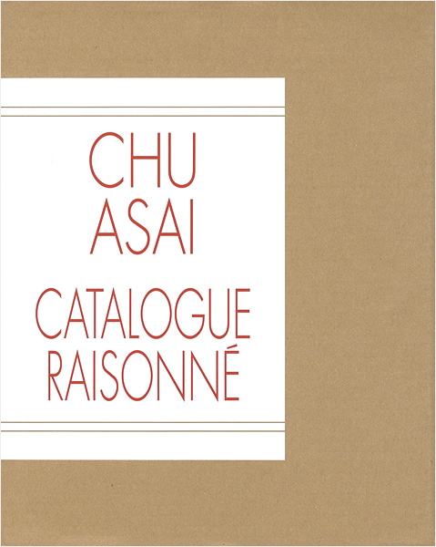 “CHU ASAI CATALOGUE RAISONNE” ／