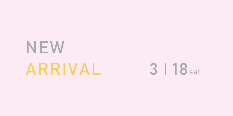 NEW ARRIVAL 3/18